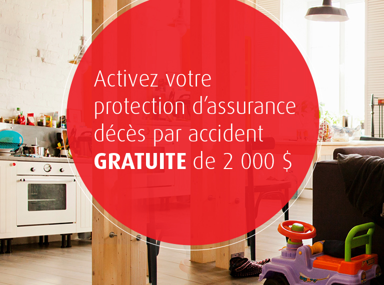 Activez votre protection d’assurance décès par accident gratuite de 2 000 $